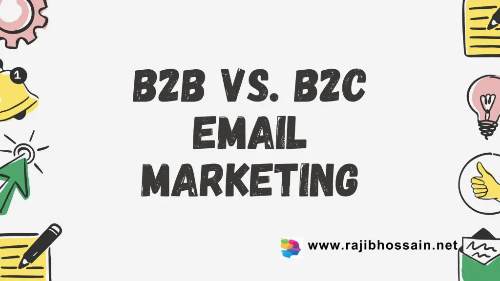 B2B vs. B2C Email Marketing