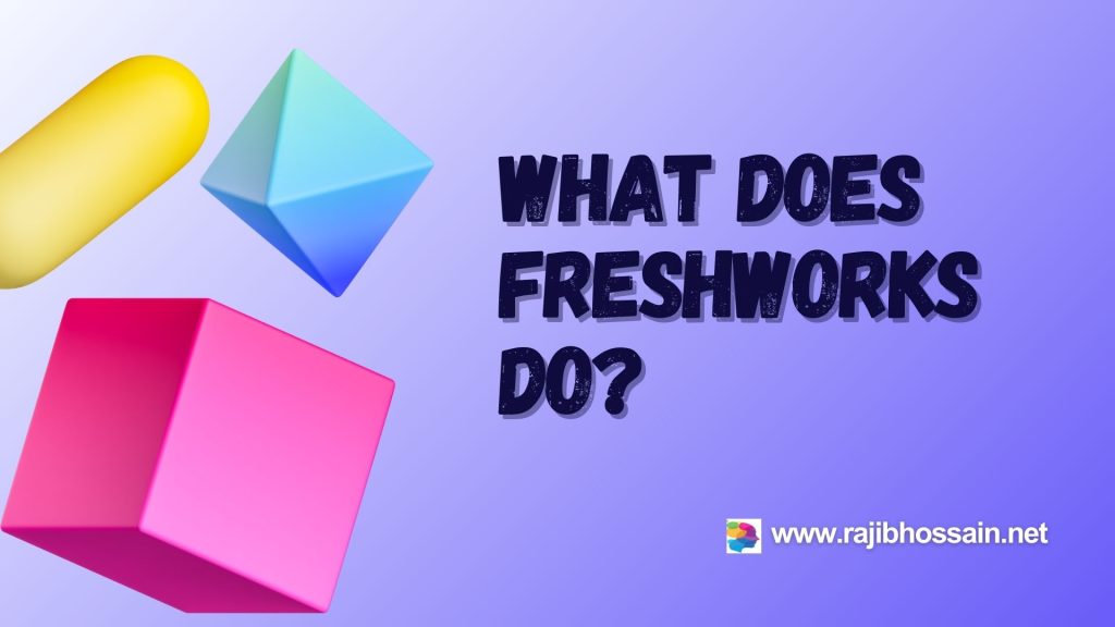 What Does Freshworks Do 