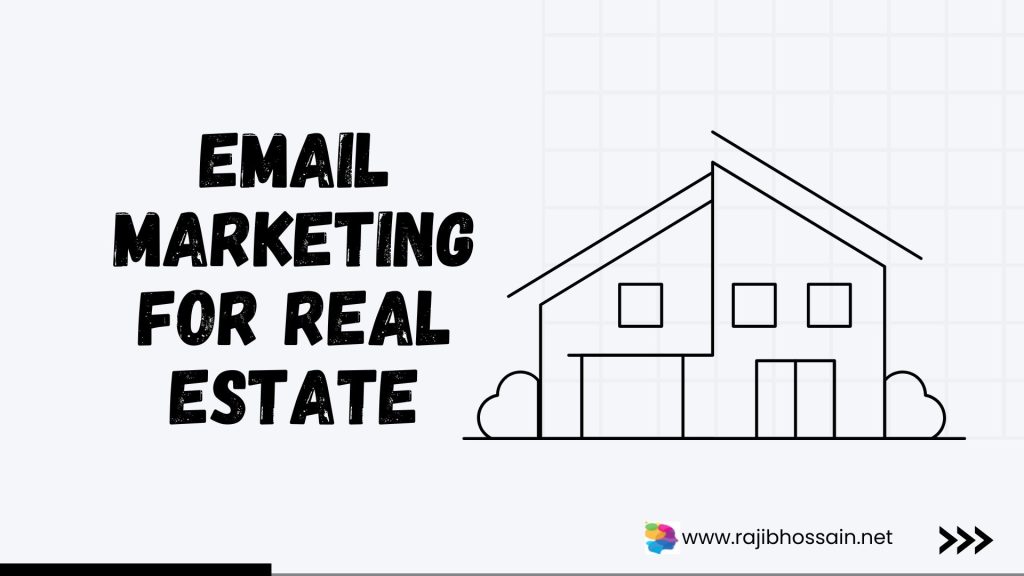 Email Marketing for Real Estate 