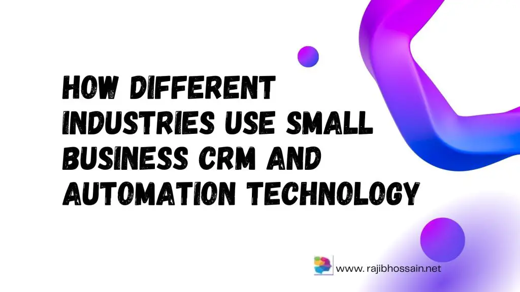 How Different Industries Use Small Business CRM and Automation Technology