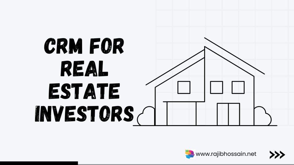 CRM for Real Estate Investors