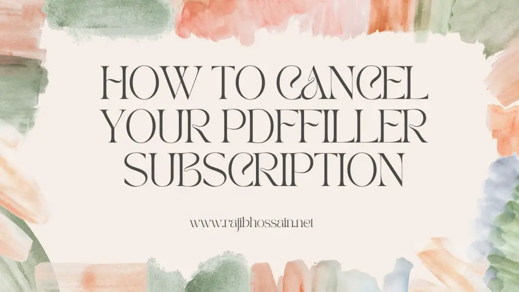 How to Cancel Your PDFfiller Subscription