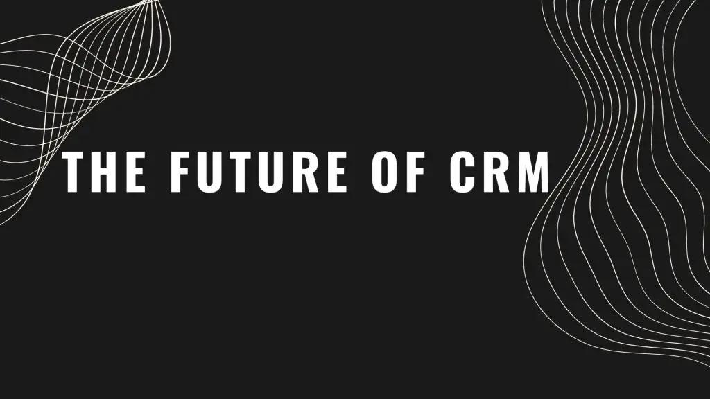 The Future of CRM