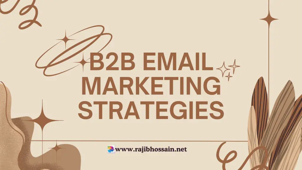 B2B Email Marketing Strategies