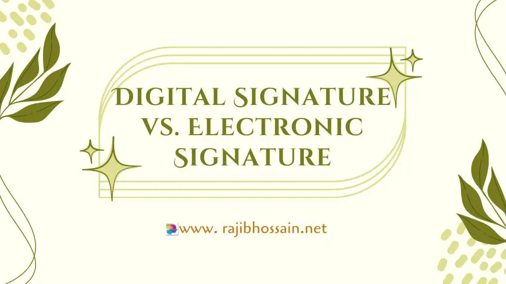 Digital Signature vs. Electronic Signature