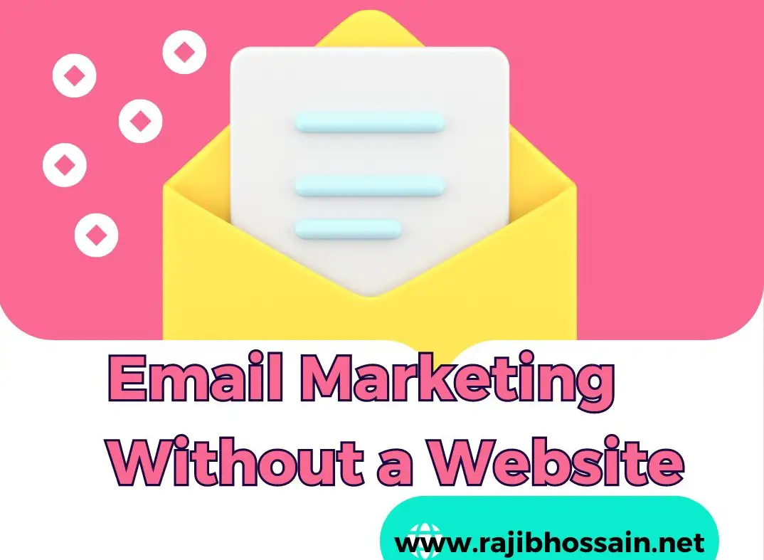 Email Marketing Without a Website